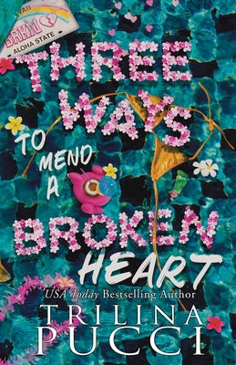 Cover Image for Three Ways to Mend a Broken Heart -- Trilina Pucci, Paperback