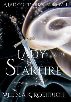 Cover Image for Lady of Starfire -- Melissa K. Roehrich, Hardcover