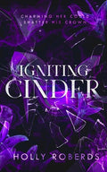 Cover Image for Igniting Cinder: A Spicy Cinderella Retelling (The Lost Girls Book 3) -- Holly Roberds, Paperback