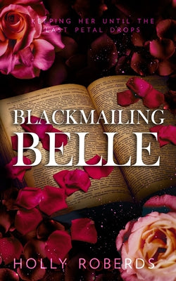 Cover Image for Blackmailing Belle: A Spicy Beauty & The Beast Retelling -- Holly Roberds, Paperback