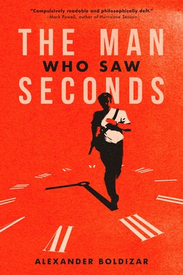 Cover Image for The Man Who Saw Seconds -- Alexander Boldizar, Paperback