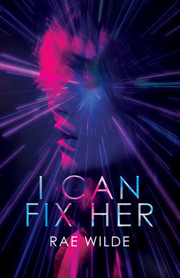Cover Image for I Can Fix Her -- Rae Wilde, Paperback