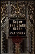 Cover Image for Below the Grand Hotel -- Cat Scully, Paperback