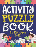 Cover Image for Activity Puzzle Book for Kids Ages 8-12: Captivating Challenges including Mazes, Word Games, Logic Puzzles, Crosswords, Sudoku, and More to Engage You -- Ahoy Publications, Paperback
