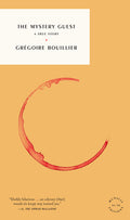 Cover Image for The Mystery Guest: A True Story -- Grégoire Bouillier, Paperback