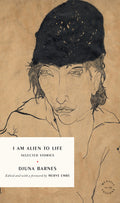 Cover Image for I Am Alien to Life: Selected Stories -- Djuna Barnes, Paperback