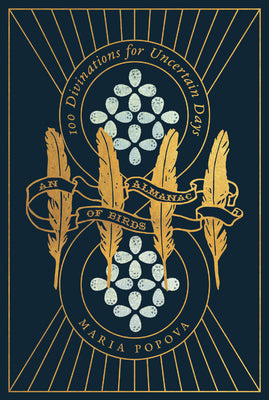 Cover Image for An Almanac of Birds: 100 Divinations for Uncertain Days -- Maria Popova, Other