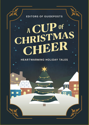 Cover Image for A Cup of Christmas Cheer: Heartwarming Holiday Tales -- Guideposts, Hardcover