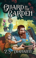 Cover Image for Guard in the Garden: A Cozy Fantasy -- Z. S. Diamanti, Paperback