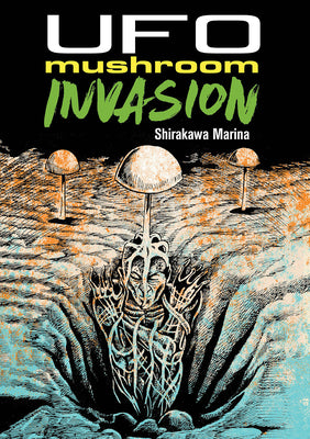 Cover Image for UFO Mushroom Invasion -- Marina Shirakawa, Paperback