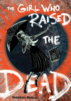 Cover Image for The Girl Who Raised the Dead -- Norikazu Kawashima, Paperback
