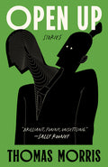 Cover Image for Open Up: Stories -- Thomas Morris, Hardcover