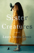 Cover Image for Sister Creatures -- Laura Venita Green, Hardcover