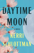 Cover Image for Daytime Moon -- Kerri Schlottman, Hardcover