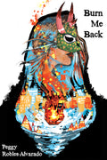 Cover Image for Burn Me Back -- Peggy Robles-Alvarado, Paperback