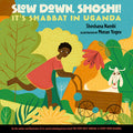 Cover Image for Slow Down, Shoshi!: It's Shabbat in Uganda -- Shoshana Nambi, Hardcover