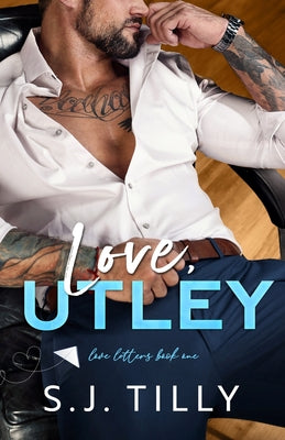 Cover Image for Love, Utley: Love Letters Book One -- S. J. Tilly, Paperback
