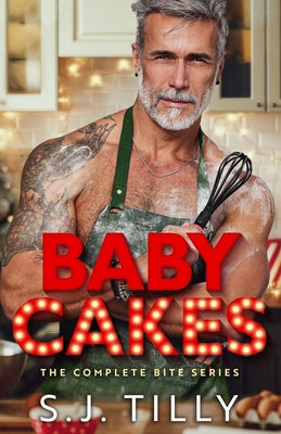 Cover Image for Baby Cakes: The Complete Bite Series -- S. J. Tilly, Paperback
