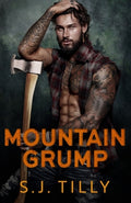 Cover Image for Mountain Grump: Mountain Men Series Book Three -- S. J. Tilly, Paperback