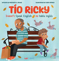Cover Image for Tío Ricky Doesn't Speak English / Tío Ricky No Habla Inglés (Bilingual: English/Spanish): A Bilingual English-Spanish Picture Book -- Maritere R. Bellas, Hardcover