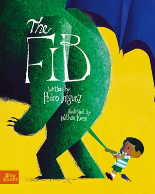 Cover Image for The Fib: An Allegorical Tale about the Consequences of Lying -- Pedro Iniguez, Hardcover