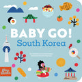 Cover Image for Baby Go! South Korea -- Vanessa Lee Christensen, Board Books