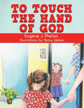 Cover Image for To Touch the Hand of God -- Eugene J. Phelan, Paperback