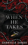 Cover Image for When He Takes -- Gabrielle Sands, Paperback