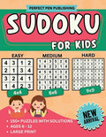 Cover Image for Sudoku for Kids: Beginner Sudoku Puzzle Book for Children with 4x4, 6x6, 9x9 Grids Levels - Easy, Medium, Hard For Ages 6-12 Large Print New Arrival -- Pen Perfect Publishing, Paperback