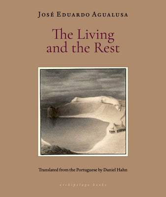 Cover Image for The Living and the Rest -- Jose Eduardo Agualusa, Paperback