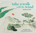 Cover Image for Take a Walk with the Wind -- Xiong Liang, Hardcover