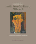 Cover Image for Aside from My Heart, All Is Well -- Héctor Abad, Paperback