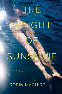 Cover Image for The Weight of Sunshine -- Robin Maguire, Paperback