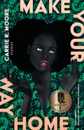 Cover Image for Make Your Way Home: Stories -- Carrie R. Moore, Paperback