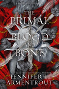Cover Image for The Primal of Blood and Bone: A Blood and Ash Novel -- Jennifer L. Armentrout, Hardcover