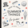 Cover Image for Summer Things: How to Draw Books for Kids Featuring Beach Fun, Summer Camp, Picnics, and More -- Alli Koch, Paperback