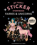 Cover Image for My Fancy Sticker Storybook: Fairies and Unicorns: 500+ Reusable Dress-Up Sticker Book for Kids -- Alli Koch, Paperback