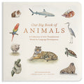 Cover Image for Our Big Book of Animals: First 100 Animal Words for Language Development, Including Farm, Jungle, Pets, Bugs, and More -- Tabitha Paige, Board Books