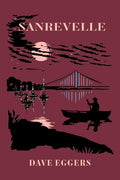 Cover Image for Sanrevelle -- Dave Eggers, Hardcover