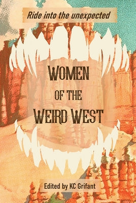 Cover Image for Women of the Weird West -- Kc Grifant, Paperback