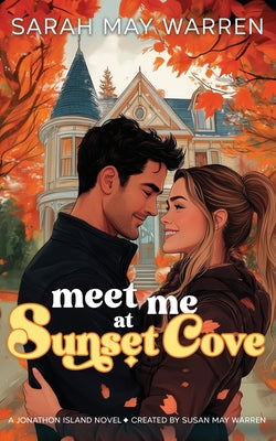 Cover Image for Meet Me at Sunset Cove -- Sarah May Warren, Paperback