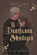 Cover Image for Of Deathless Shadows -- K. M. Moronova, Hardcover