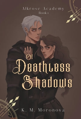 Cover Image for Of Deathless Shadows -- K. M. Moronova, Hardcover