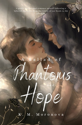 Cover Image for A Ballad of Phantoms and Hope -- K. M. Moronova, Paperback