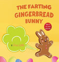 Cover Image for Easter Basket Essentials: The Farting Gingerbread Bunny: The Classic Tale of The Gingerbread Man But With A Funny Twist all Kids, Teens and The Whole -- Eric Little, Hardcover