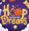 Cover Image for Hoop Dreams -- Julia Wilder Banta, Hardcover