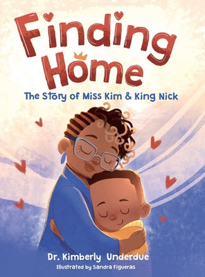Cover Image for Finding Home: The Story of Miss Kim & King Nick -- Kimberly Underdue, Hardcover