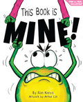 Cover Image for This Book Is Mine!: A Funny and Interactive Story for Kids -- Ron Keres, Hardcover
