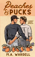 Cover Image for Peaches and Pucks: A Cheeky MM Hockey Novella -- M. a. Wardell, Paperback