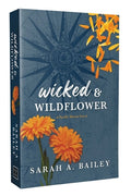 Cover Image for Wicked & Wildflower: Special Edition -- Sarah A. Bailey, Paperback